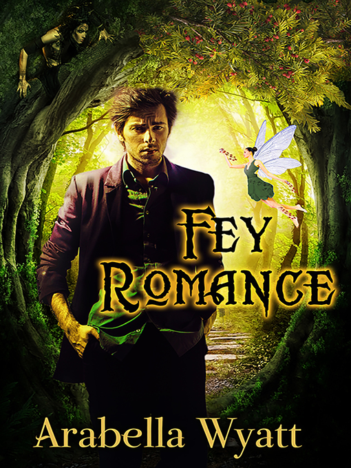 Title details for Fey Romance by Arabella Wyatt - Available